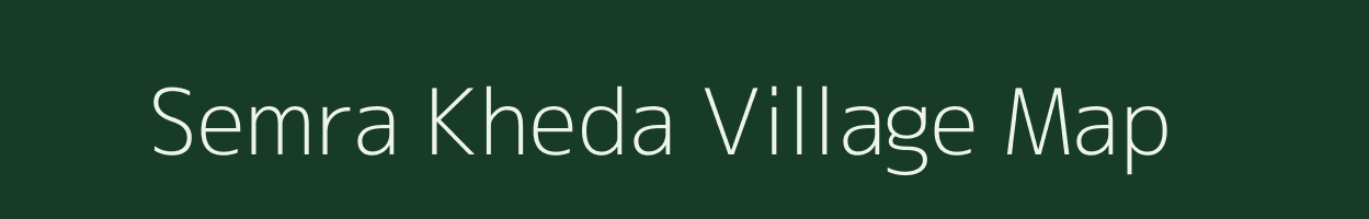 Semra Kheda village map in Madhya Pradesh