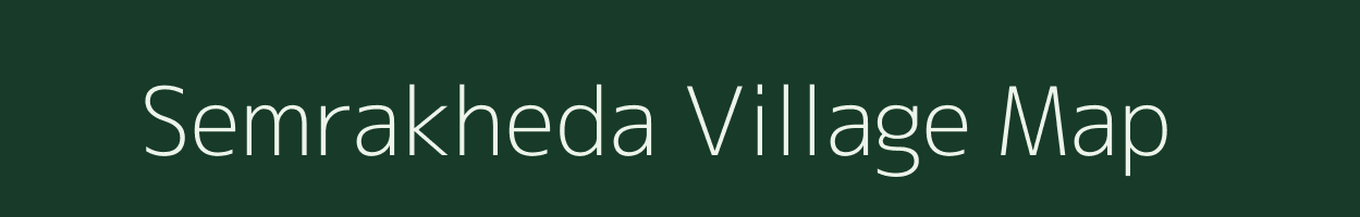 Semrakheda village map in Madhya Pradesh