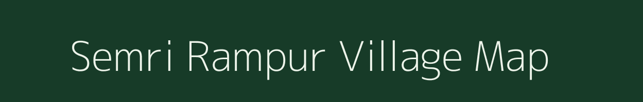 Semri Rampur village map in Uttar Pradesh