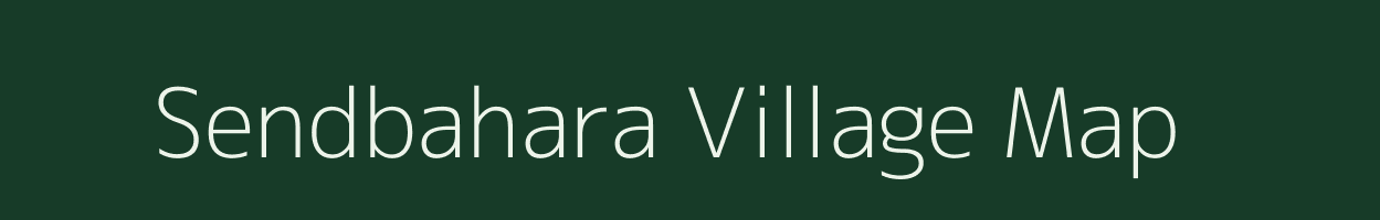 Sendbahara village map in Chhattisgarh