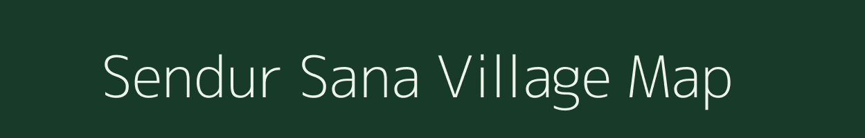 Sendur Sana village map in Maharashtra