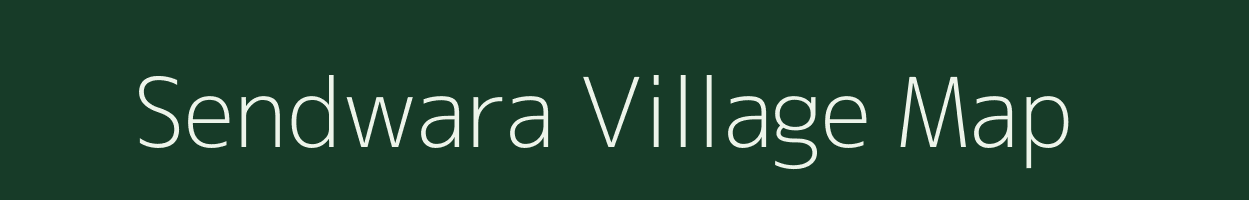 Sendwara village map in Madhya Pradesh