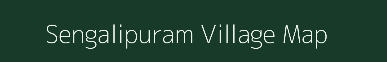 Sengalipuram village map in Tamil Nadu