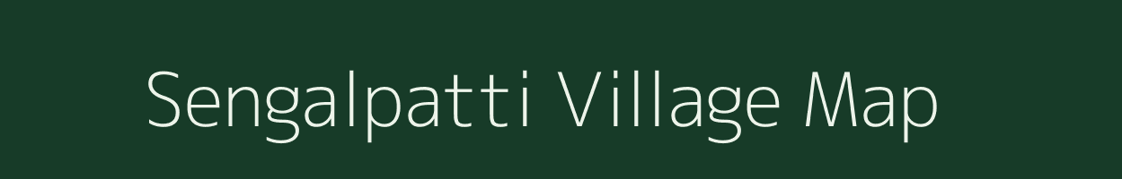 Sengalpatti village map in Tamil Nadu