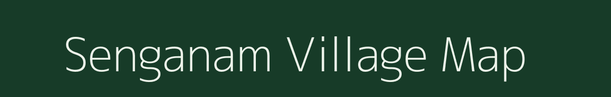 Senganam village map in Tamil Nadu