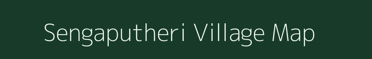 Sengaputheri village map in Tamil Nadu