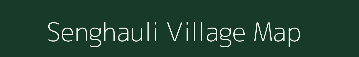 Senghauli village map in Bihar