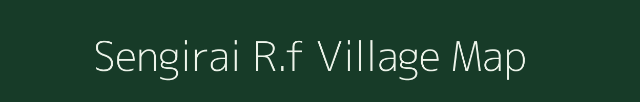 Sengirai R.f village map in Tamil Nadu