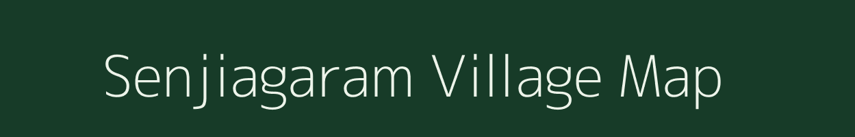 Senjiagaram village map in Tamil Nadu