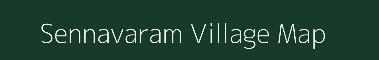 Sennavaram village map in Tamil Nadu