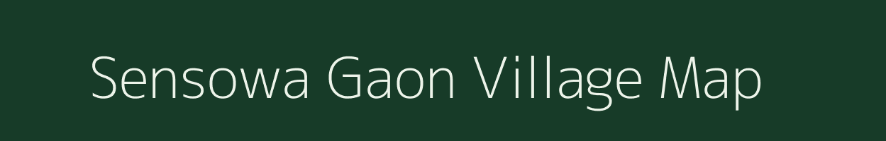 Sensowa Gaon village map in Assam