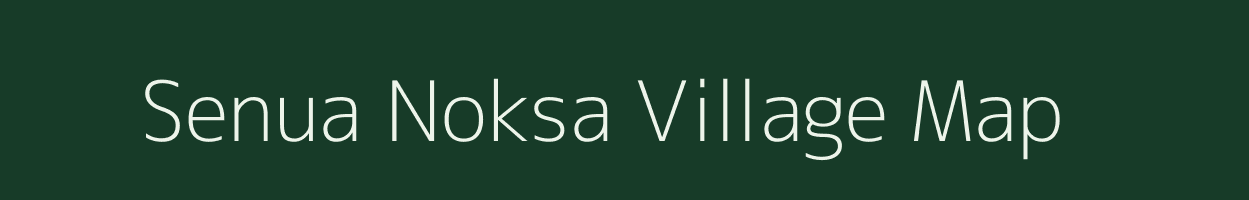 Senua Noksa village map in Arunachal Pradesh
