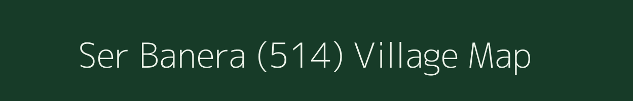 Ser Banera (514) village map in Himachal Pradesh