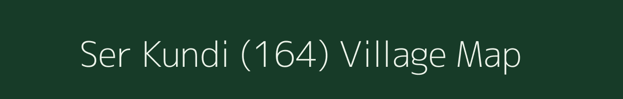 Ser Kundi (164) village map in Himachal Pradesh