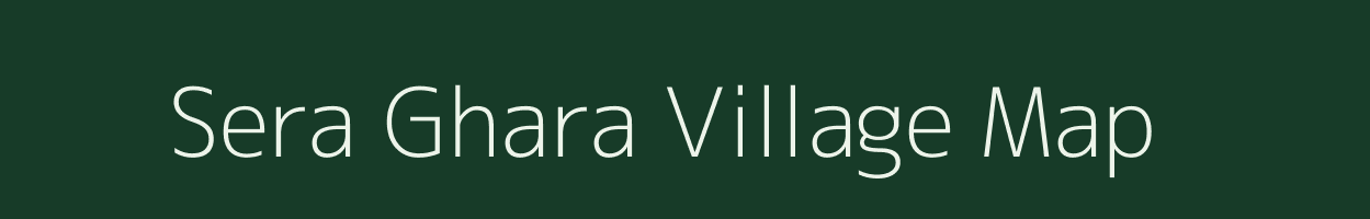 Sera Ghara village map in Uttarakhand