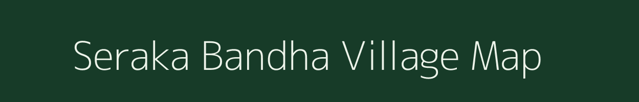 Seraka Bandha village map in Odisha