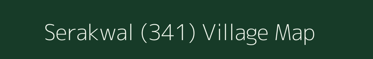 Serakwal (341) village map in Punjab