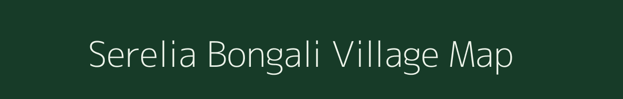 Serelia Bongali village map in Assam