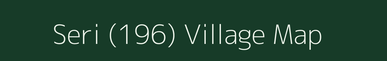 Seri (196) village map in Himachal Pradesh