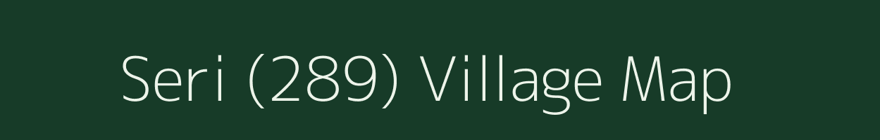 Seri (289) village map in Himachal Pradesh