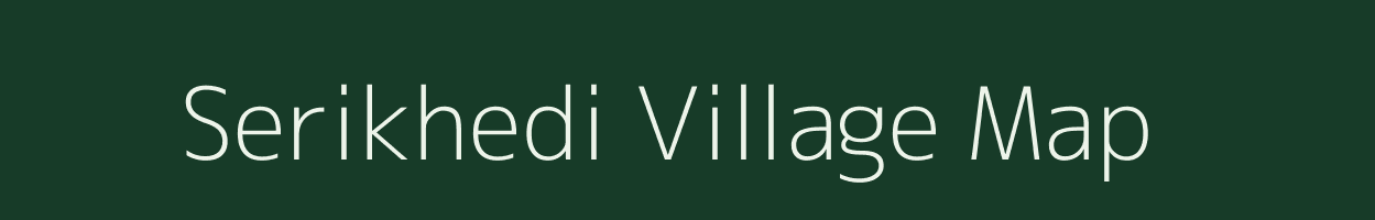 Serikhedi village map in Chhattisgarh