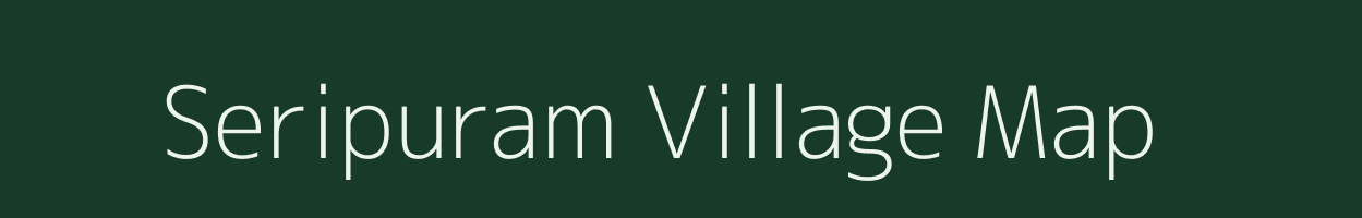 Seripuram village map in Andhra Pradesh