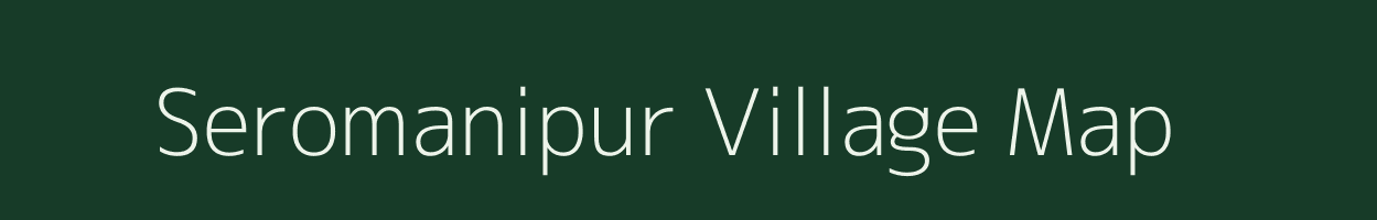 Seromanipur village map in West Bengal