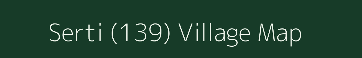 Serti (139) village map in Himachal Pradesh