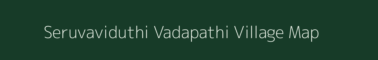 Seruvaviduthi Vadapathi village map in Tamil Nadu