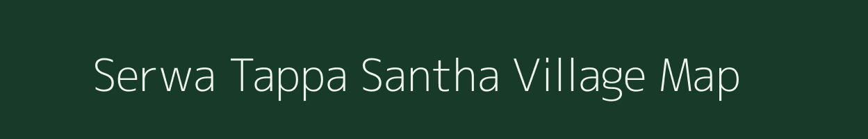 Serwa Tappa Santha village map in Uttar Pradesh