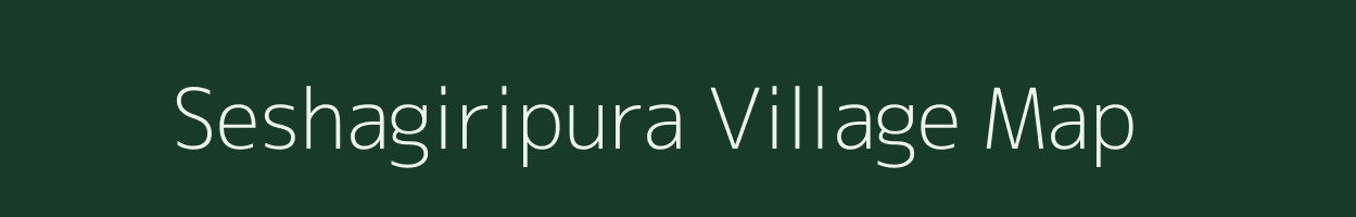 Seshagiripura village map in Karnataka