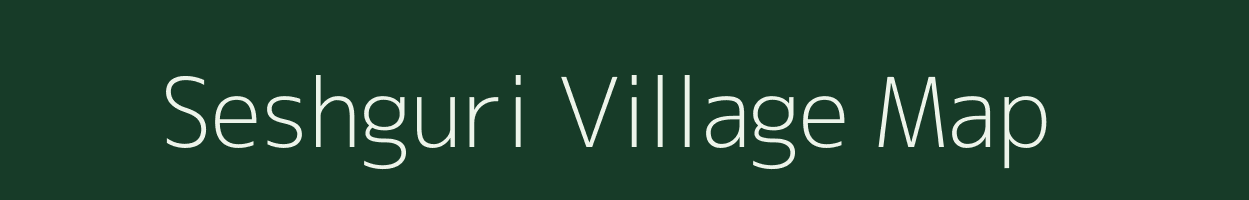 Seshguri village map in Assam