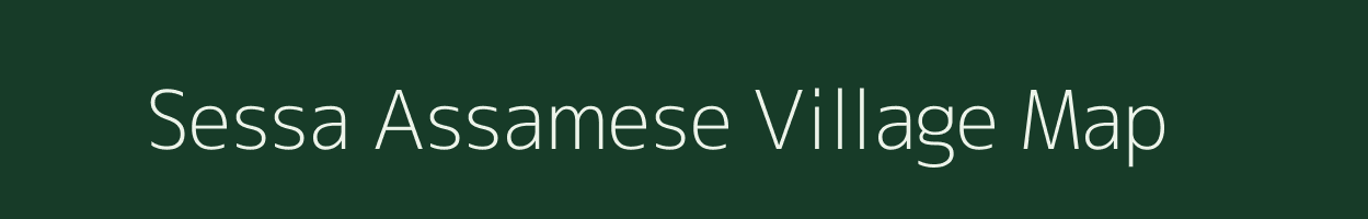 Sessa Assamese village map in Assam