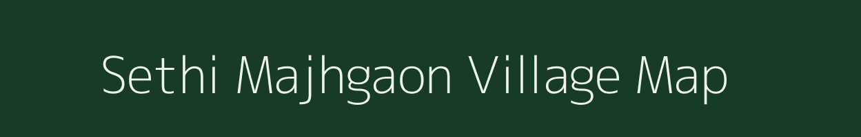 Sethi Majhgaon village map in Uttarakhand