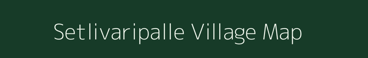 Setlivaripalle village map in Andhra Pradesh