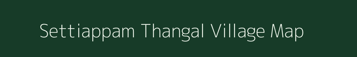 Settiappam Thangal village map in Andhra Pradesh