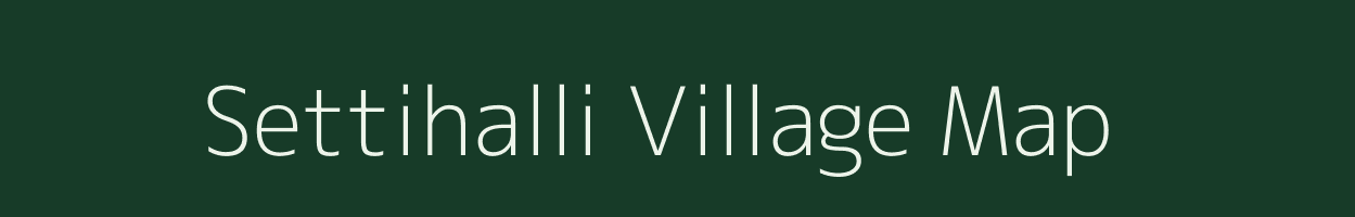 Settihalli village map in Tamil Nadu