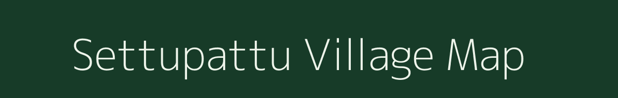 Settupattu village map in Tamil Nadu