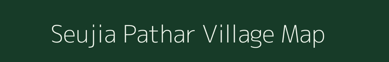 Seujia Pathar village map in Assam