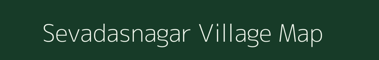 Sevadasnagar village map in Maharashtra