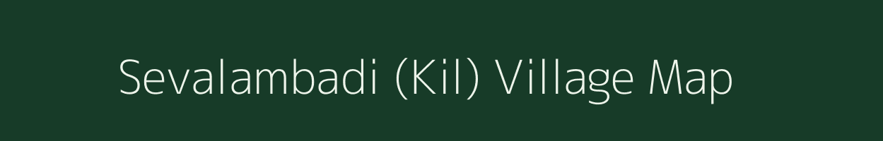 Sevalambadi (Kil) village map in Tamil Nadu