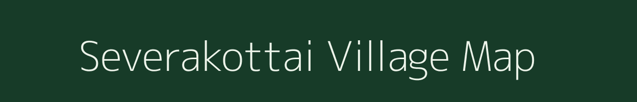 Severakottai village map in Tamil Nadu