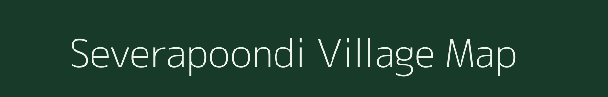 Severapoondi village map in Tamil Nadu