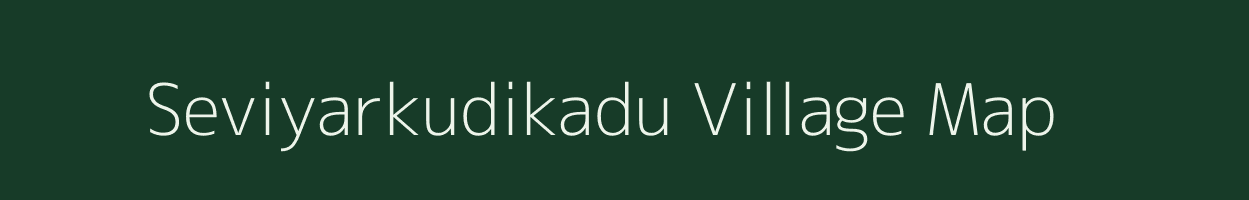 Seviyarkudikadu village map in Tamil Nadu