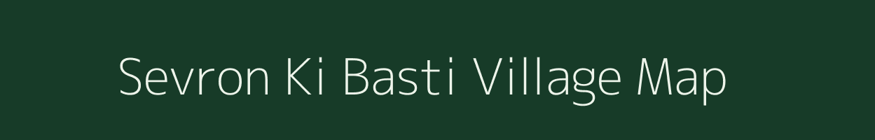 Sevron Ki Basti village map in Rajasthan