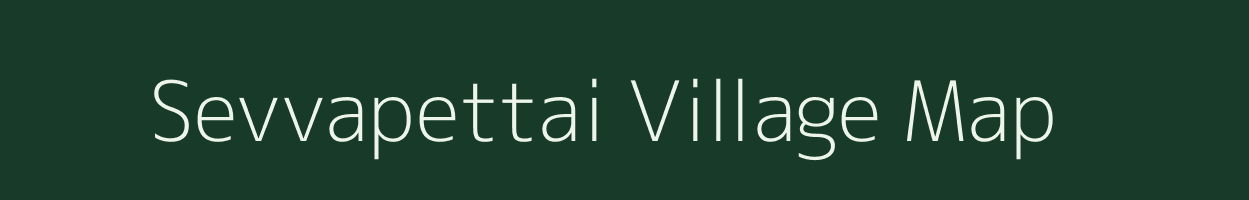 Sevvapettai village map in Tamil Nadu