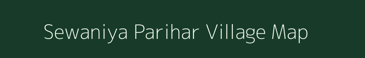 Sewaniya Parihar village map in Madhya Pradesh