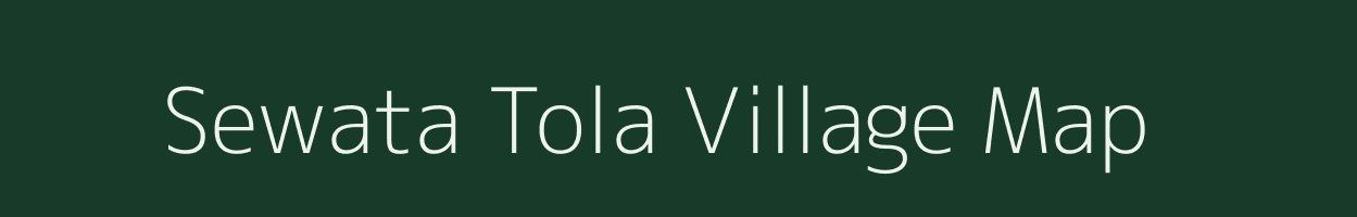 Sewata Tola village map in Chhattisgarh