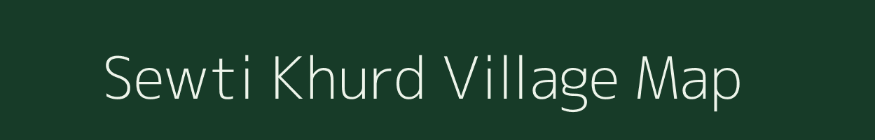 Sewti Khurd village map in Rajasthan