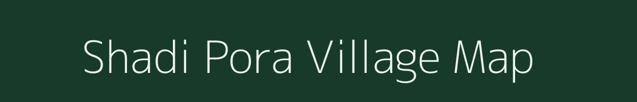 Shadi Pora village map in Jammu & Kashmir